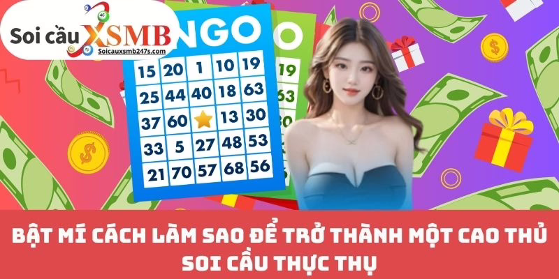 Bật mí cách làm sao để trở thành một cao thủ soi cầu thực thụ