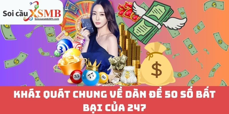 Khái Quát Chung Về Dàn Đề 50 Số Bất Bại Của 247