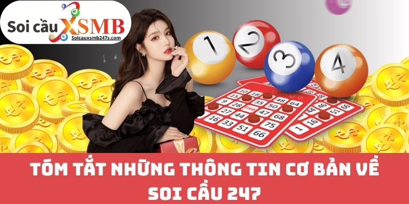 Tóm Tắt Những Thông Tin Cơ Bản Về Soi Cầu 247