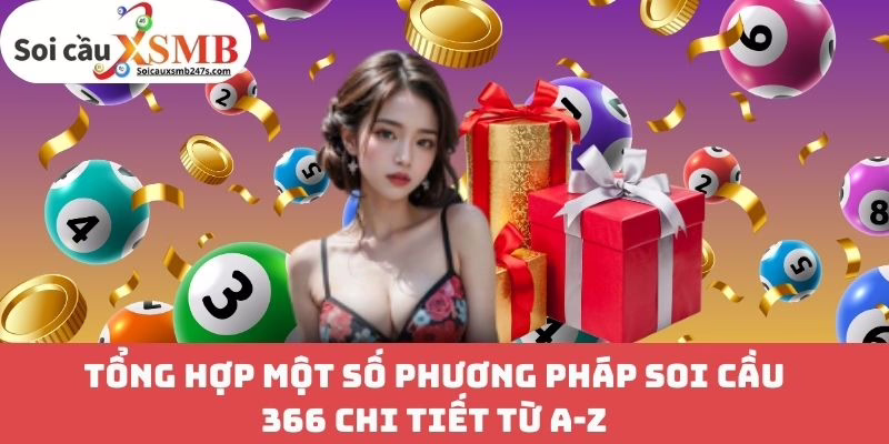 Tổng Hợp Một Số Phương Pháp Soi Cầu 366 Chi Tiết Từ A-Z