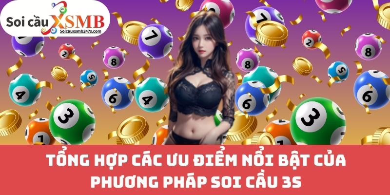 Tổng hợp các ưu điểm nổi bật của phương pháp soi cầu 3S
