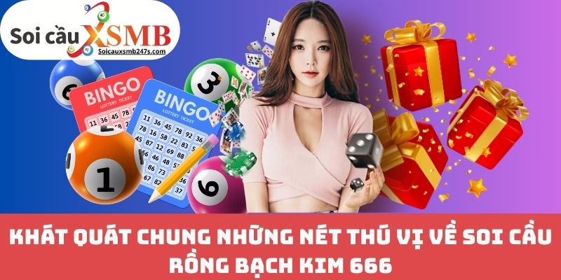 Khát Quát Chung Những Nét Thú Vị Về Soi Cầu Rồng Bạch Kim 666